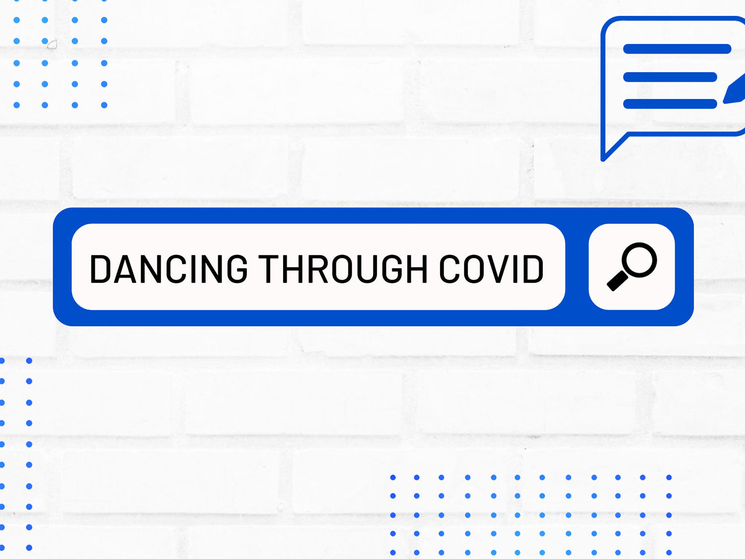 Dancing through the COVID-19 pandemic